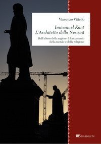 Immanuel Kant. L'architetto della «Neuzeit». Dall'abisso della ragione il fondamento della morale e della religione