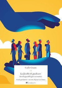 La facolt&agrave; di giudicare. Sociologia dell'agire normativo