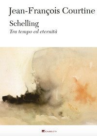 Schelling. Tra tempo ed eternit&agrave;