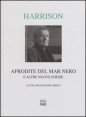 Afrodite del Mar Nero e altre nuove poesie. Testo inglese a fronte
