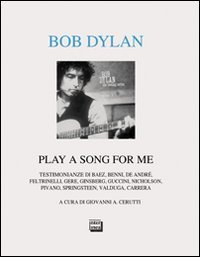 Bob Dylan - Play a song for me. Testimonianze