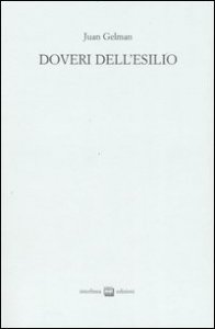 Doveri dell'esilio. Testo spagnolo a fronte. Ediz. numerata