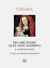 Era mio padre quel Ges&ugrave; bambino e altri racconti