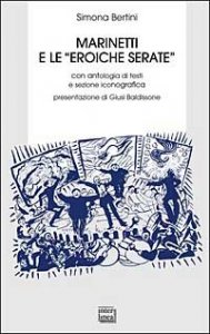 Marinetti e le &laquo;eroiche serate&raquo;
