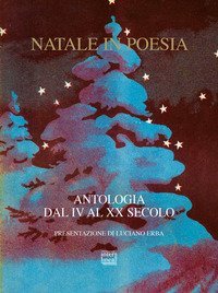 Natale in poesia. Antologia dal IV al XX secolo