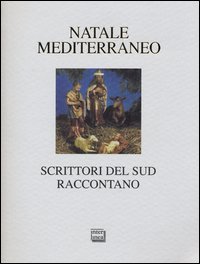 Natale Mediterraneo - Scrittori del Sud raccontano