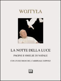 La notte della luce - Pagine e omelie di Natale