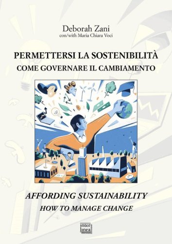 Permettersi la sostenibilit&agrave;. Come governare il cambiamento-Affording sustainability. How to manage change