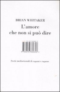 L'amore che non si pu&ograve; dire. Storie mediorientali di ragazzi e ragazze