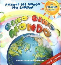 Giro Giro Mondo. Atlante Del Mondo Per Bambini. Con Cd-rom