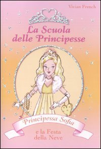 Principessa Sofia e la festa della neve. La scuola delle principesse