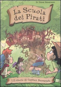 Il diario di capitan Barracuda. La scuola dei pirati