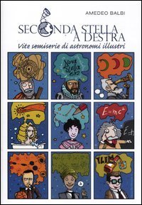 Seconda stella a destra. Vite semiserie di astronomi illustri