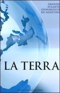 Terra. Atlante Geografico Universale (la)