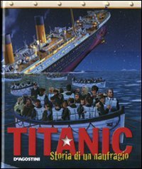 Titanic. Storia di un naufragio
