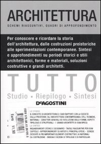 Tutto architettura. Schemi riassuntivi, quadri d'approfondimento
