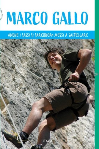 Marco Gallo. Anche i sassi si sarebbero messi a saltellare