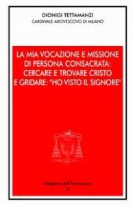 La mia vocazione e missione di persona consacrata: cercare e trovare Cristo e gridare: &laquo;Ho visto il Signore&raquo;. Omelia per la Professione religiosa dei voti perpetui