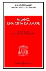 Milano, una citt&agrave; da amare. Discorso alla citt&agrave; per la vigilia di S. Ambrogio 2003