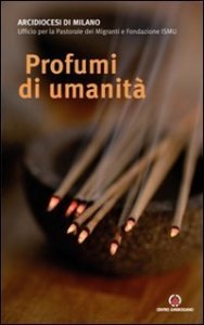 Profumi di umanit&agrave;