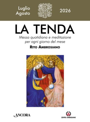 Tenda. Messa Quotidiana E Meditazione Per Ogni Giorno Del Mese. Rito Ambrosiano (2026) (la)