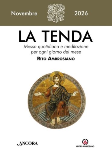 Tenda. Messa Quotidiana E Meditazione Per Ogni Giorno Del Mese. Rito Ambrosiano (2026) (la)