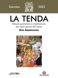 La tenda. Messa quotidiana e meditazione per ogni giorno del mese. Rito Ambrosiano