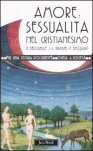 Amore e sessualit&agrave; nel cristianesimo