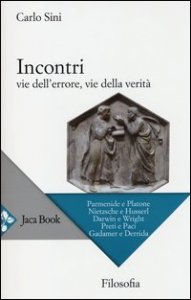 Incontri. Vie dell'errore, vie della verit&agrave;
