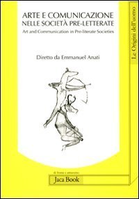 Valcamonica Symposium (2011). Arte e comunicazione nelle societ&agrave; pre-letterate-Art and communication in pre-literate societies