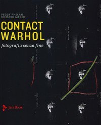 Contact Warhol. Fotografia senza fine