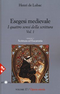 Esegesi medievale. Scrittura ed Eucarestia. I quattro sensi della scrittura