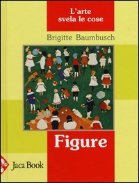 Figure. L'arte svela le cose