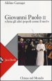 Giovanni Paolo II. &laquo;Ama gli altri popoli come il tuo!&raquo;