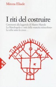 I riti del costruire. Commenti alla leggenda di mastro Manole, la Mandragola e i miti della &laquo;Nascita miracolosa&raquo;, Le erbe sotto la croce