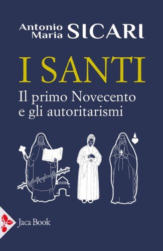 I santi. Il primo Novecento e gli autoritarismi