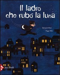 Il ladro che rub&ograve; la luna
