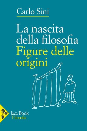 La nascita della filosofia. Figure delle origini