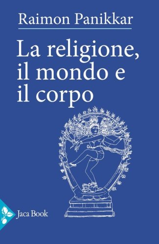 La religione, il mondo e il corpo