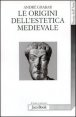 Le origini dell'estetica medievale