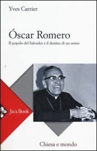 &Oacute;scar Romero. Il popolo del Salvador e il destino di un uomo