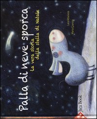Palla di neve sporca. La vera storia della stella di Natale
