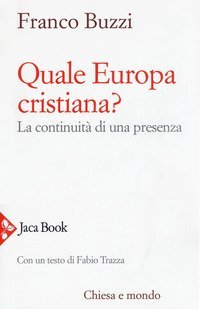 Quale Europa cristiana? La continuit&agrave; di una presenza