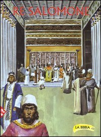 Re Salomone. La Bibbia