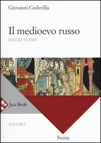 Storia della Russia e dei paesi limitrofi. Chiesa e impero. Vol. 1: Il medioevo russo. Secoli X-XVII. - Il medioevo russo. Secoli X-XVII