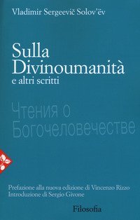 Sulla divinoumanit&agrave; e altri scritti