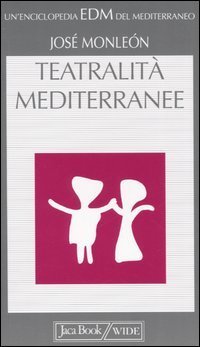 Teatralit&agrave; mediterranee