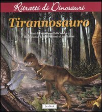Tyrannosauro. Ritratti di dinosauri