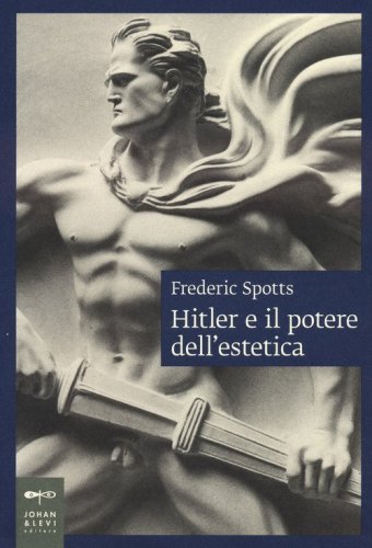 Hitler e il potere dell'estetica