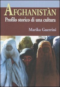 Afghanist&agrave;n. Profilo storico di una cultura